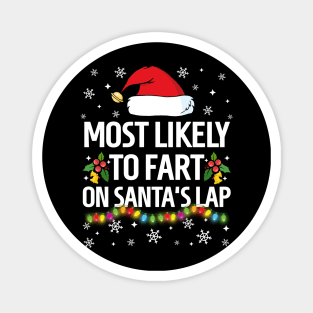 Most Likely To Fart On Santa's Lap Christmas Family Pajama Funny Magnet